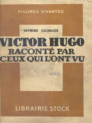cover image of Victor Hugo raconté par ceux qui l'ont vu